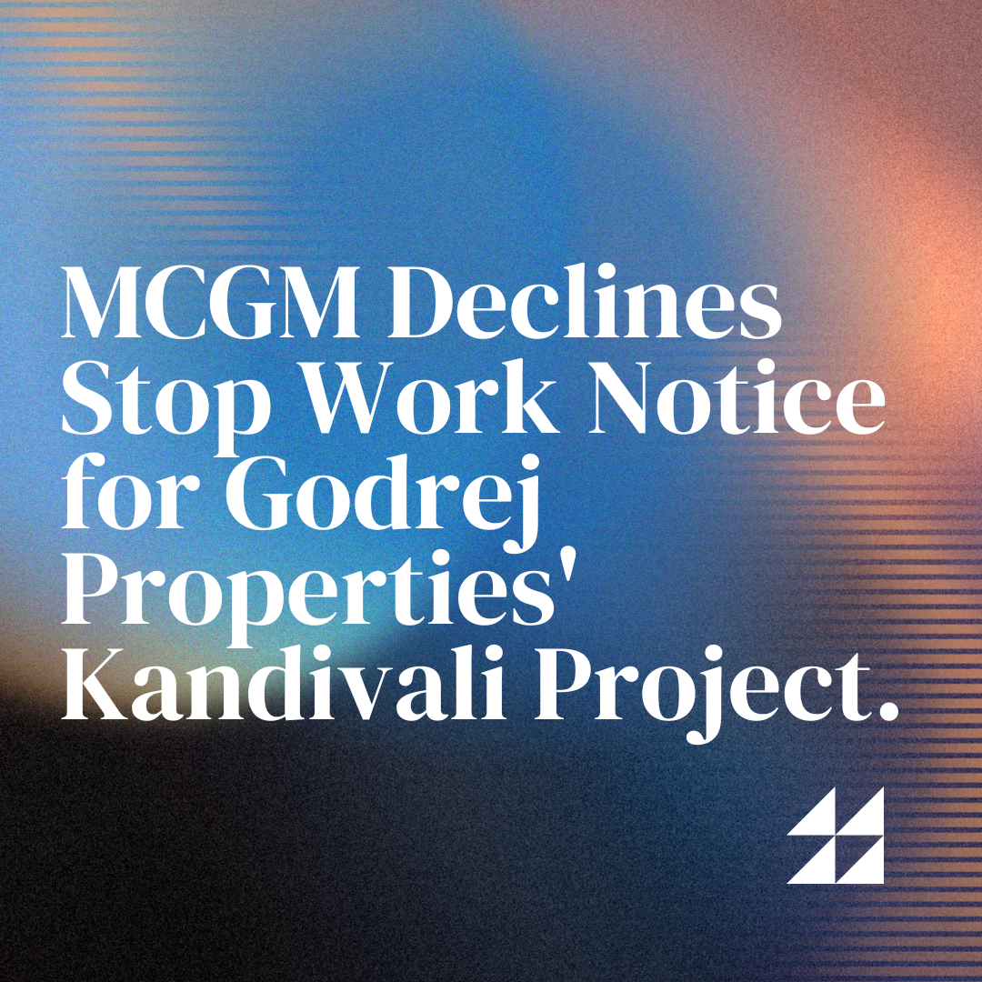 MCGM Declines Stop Work Notice for Godrej Properties' Kandivali Project